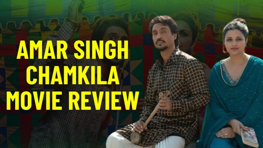 Amar Singh Chamkila Movie review