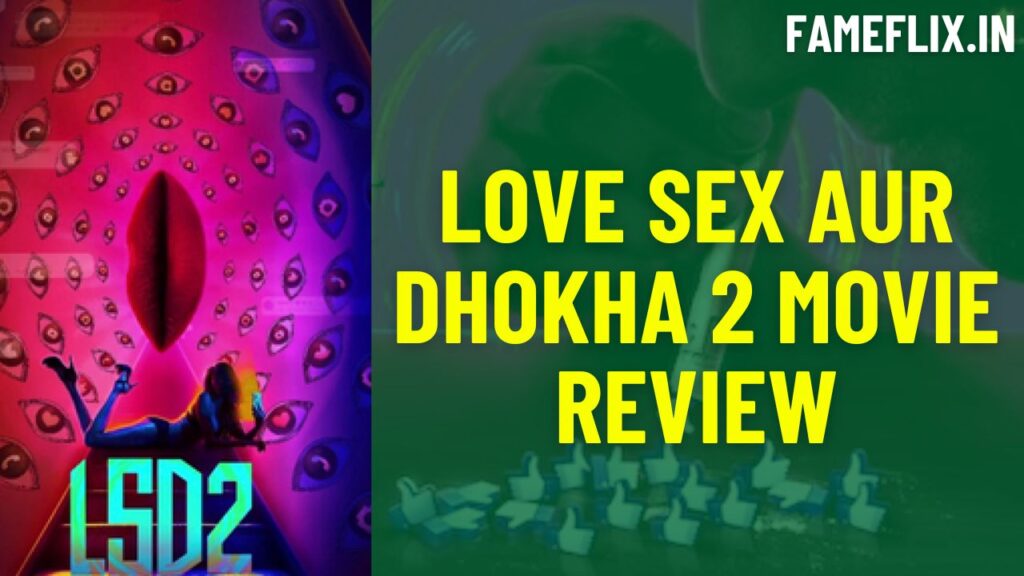 Love Sex Aur Dhokha 2 Movie Review