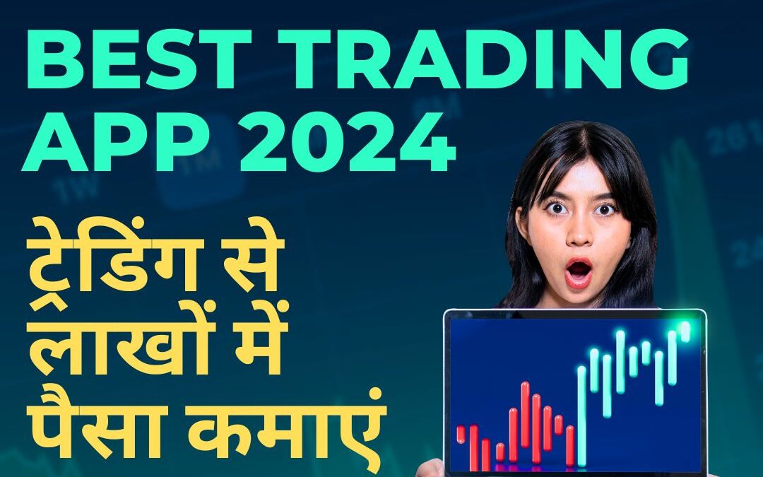 Top Trading App List 2024 In India