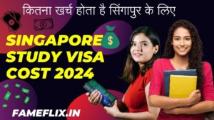 Sinapore Study Visa Cost 2024