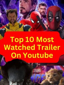 Top 10 Most Watched Trailer On Youtube