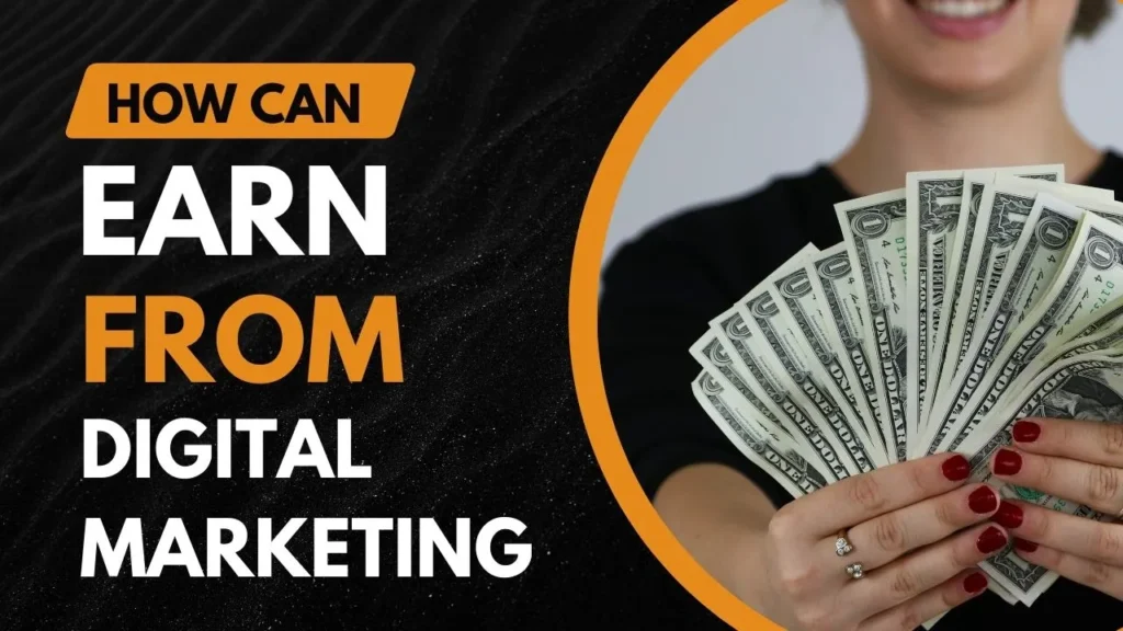 How Can i Earn From Digital Marketing 2024