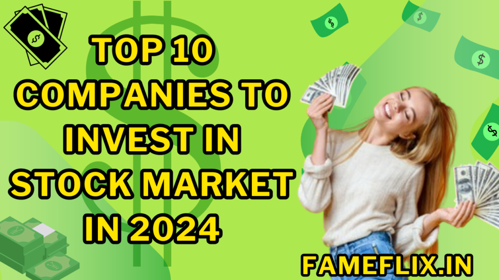 Top 10 Companies To Invest In Stock Market In 2024