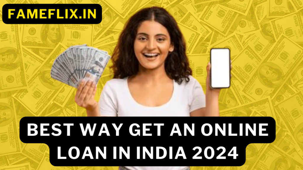 Best Way Get an Online Loan in India 2024