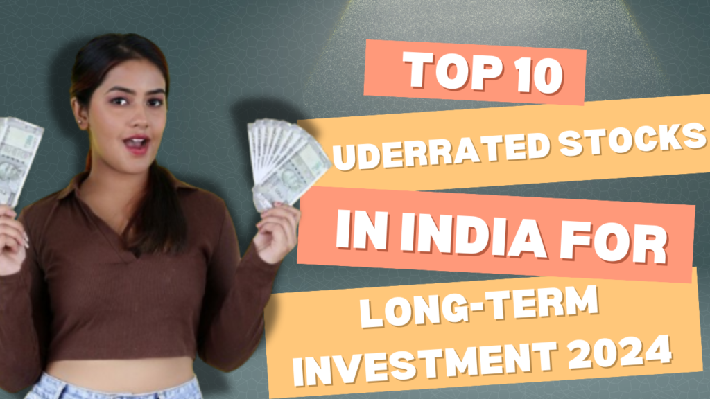 Top 10 Underrated Stocks in India for Long-Term Investment 2024